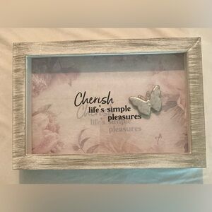 Wall/Shelf Decor “Cherish Life’s Simple Pleasures” Acrylic Front 9.5”x6.5”x1.5”